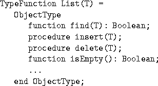 \begin{figure*}
\begin{verbatim}
TypeFunction List(T) =
 ObjectType
 function fi...
 ...;
 function isEmpty(): Boolean;
 ...
 end ObjectType;\end{verbatim}\end{figure*}