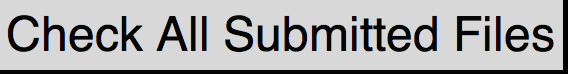 Check All Submitted Files button
