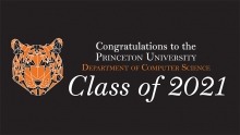 Graphic of illustrated orange and black tiger head with text that reads, Congratulations to the Princeton University Department of Computer Science Class of 2021