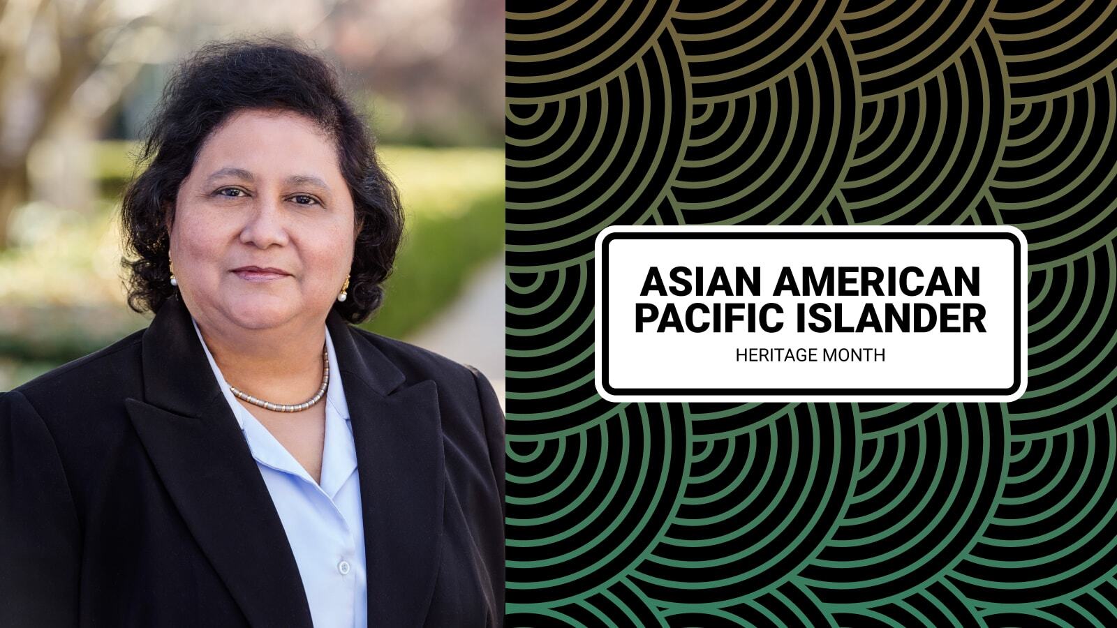 Photo of Aarti Gupta on left.  Graphic on the right with the text "Asian American Pacific Islander Heritage Month".